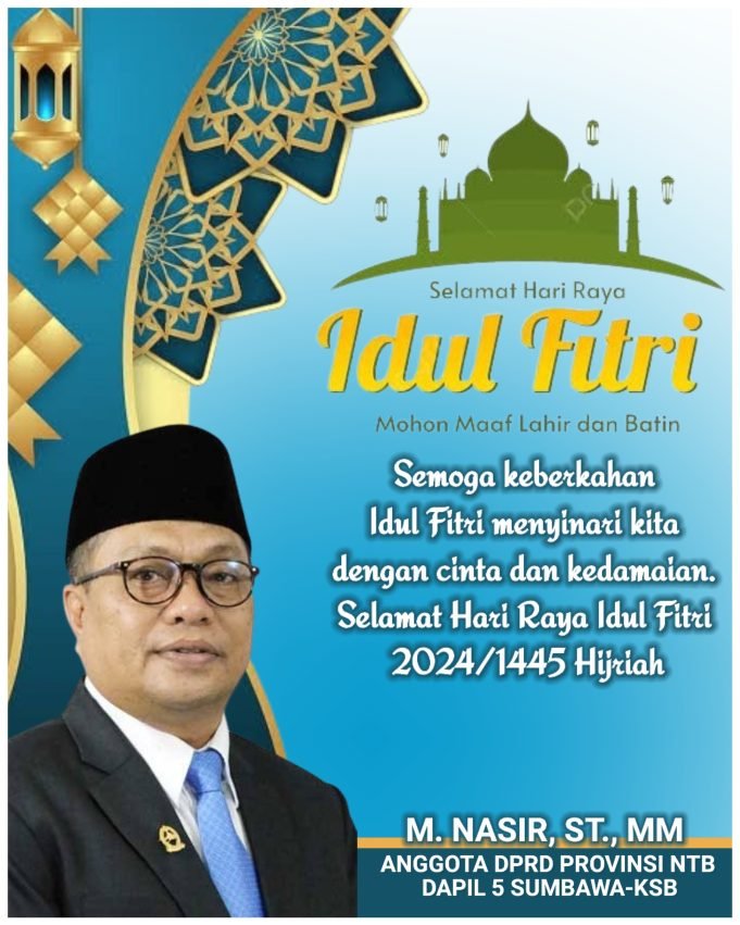 MUHAMMAD NASIR : “SELAMAT IDUL FITRI 1445 H”
