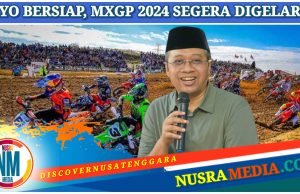 Bang Zul Optimis Event Balap Motocross Dunia di NTB Bakal Berdampak Besar
