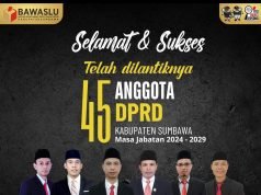 BAWASLU SUMBAWA : SELAMAT ATAS DILANTIKNYA 45 ANGGOTA DPRD SUMBAWA