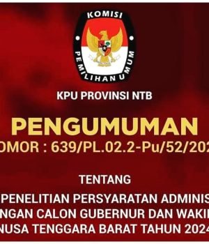 PENGUMUMAN KPU NTB : HASIL PENELITIAN PERSYARATAN ADMINISTRASI BAPASLON GUBERNUR DAN WAKIL GUBERNUR NTB 2024