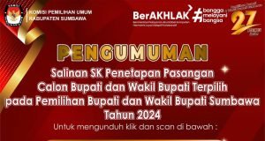 PENGUMUMAN SALINAN SK PENETAPAN PASLON BUPATI/WAKIL BUPATI SUMBAWA TERPILIH 2024