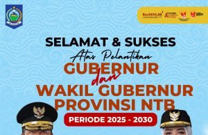 Selamat & Sukses Atas Pelantikan Gubernur/Wakil Gubernur NTB Periode 2025-2030