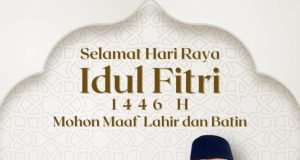 DR. H. ZULKIEFLIMANSYAH (DOKTOR ZUL) : SELAMAT HARI RAYA IDUL FITRI 1446 H