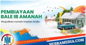 Bank NTB Syariah : Pembiayaan Bale iB Amanah “Wujudkan Rumah Impian Anda”
