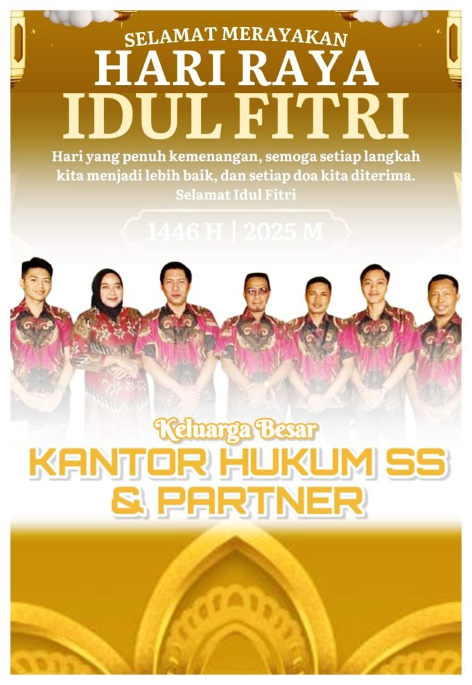 KELUARGA BESAR KANTOR HUKUM SS & PARTNER : SELAMAT HARI RAYA IDUL FITRI 1446 H