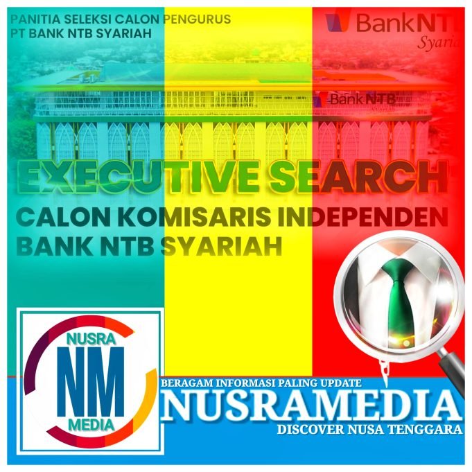 Bank NTB Syariah Buka Seleksi Terbuka Untuk Posisi Komisaris Independen, Ini Persyaratannya..