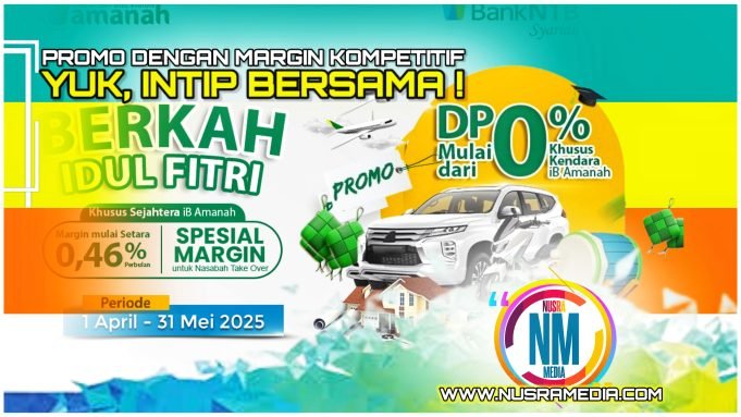 Bank NTB Syariah Keluarkan Promo Pembiayaan Berkah Idul Fitri