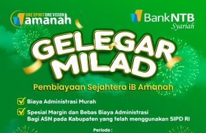 Gelegar Milad Bank NTB Syariah : Pembiayaan Sejahtera iB Amanah