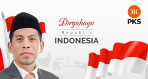 Anggota DPR RI (F-PKS) Dapil NTB 2 Pulau Lombok-Abdul Hadi : Dirgahayu RI ke-80