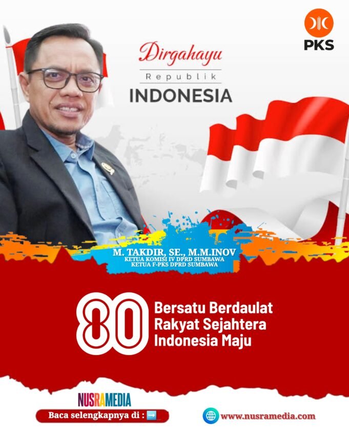 Ketua Komisi IV DPRD Sumbawa-M Takdir : Dirgahayu RI ke-80