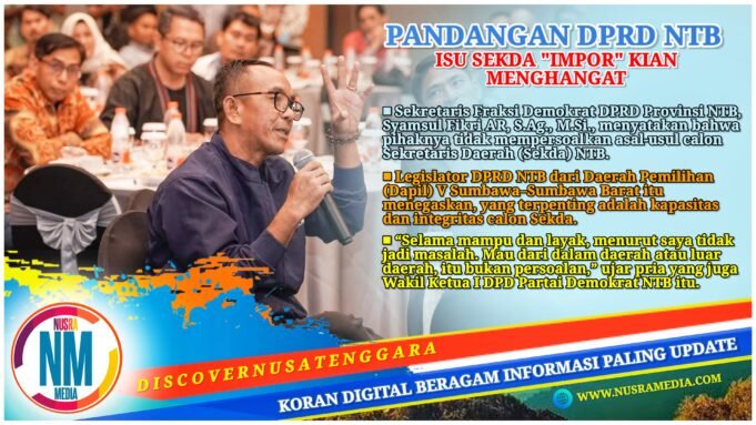 DPRD NTB Tak Permasalahkan Sekda dari Luar, Syamsul Fikri : “Itu Bukan Persoalan”