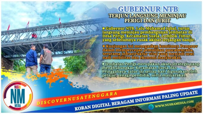 Lalu Muhamad Iqbal Pastikan Jembatan Pulih dan Akses Warga Lombok Timur Kembali Normal