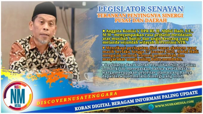 Abdul Hadi Minta Negara Hadir Lindungi Warga NTB dari Dampak Cuaca Ekstrem