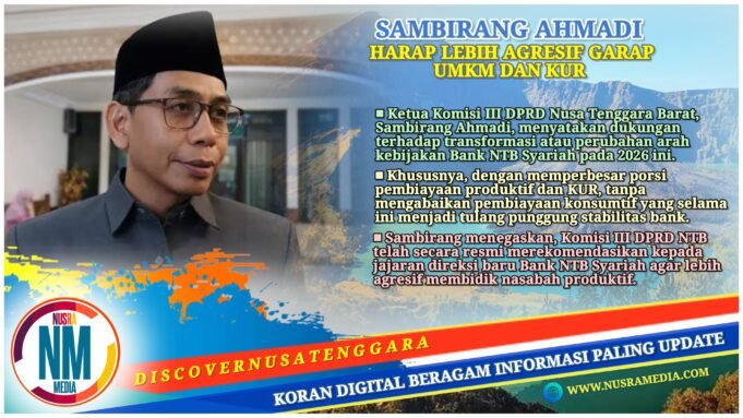 Ketua Komisi III DPRD NTB Dukung Kebijakan Transformasi Bank NTB Syariah