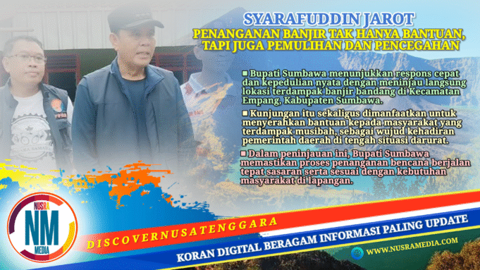 Bupati Sumbawa Tinjau Langsung Lokasi Banjir Bandang Empang, Serahkan Bantuan untuk Warga Terdampak