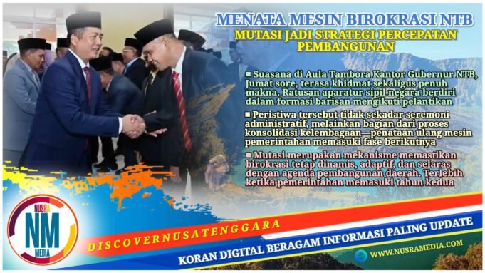 Mutasi sebagai Momentum Konsolidasi Kebijakan: Catatan Birokrasi NTB Memasuki Tahun Kedua