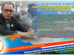 Ketua Komisi IV DPRD Sumbawa Tegaskan : Hak Pekerja Tak Boleh Diabaikan