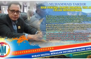 Ketua Komisi IV DPRD Sumbawa Tegaskan : Hak Pekerja Tak Boleh Diabaikan