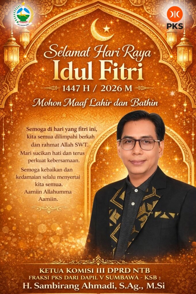 Ketua Komisi III DPRD NTB Sambirang Ahmadi : Selamat Hari Raya Idul Fitri 1447 H