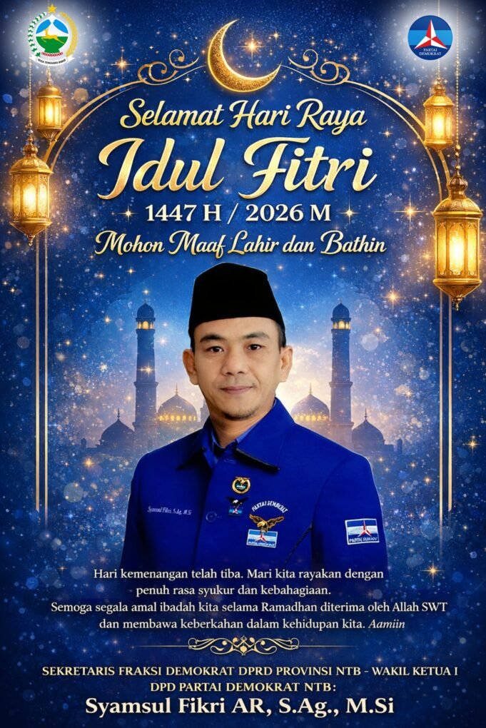 Sekretaris Fraksi Demokrat DPRD NTB Syamsul Fikri : Selamat Hari Raya Idul Fitri 1447 H