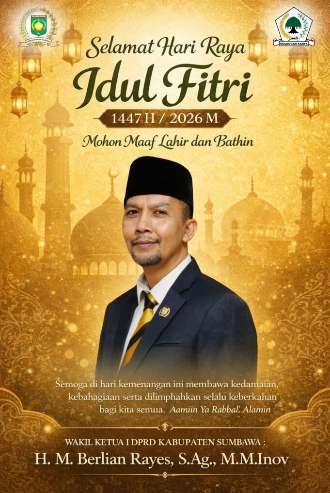 Wakil Ketua I DPRD Sumbawa Berlian Rayes : Selamat Hari Raya Idul Fitri 1447 H
