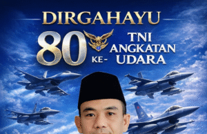 Sekretaris Fraksi Demokrat NTB : Dirgahayu TNI Angkatan Udara ke-80