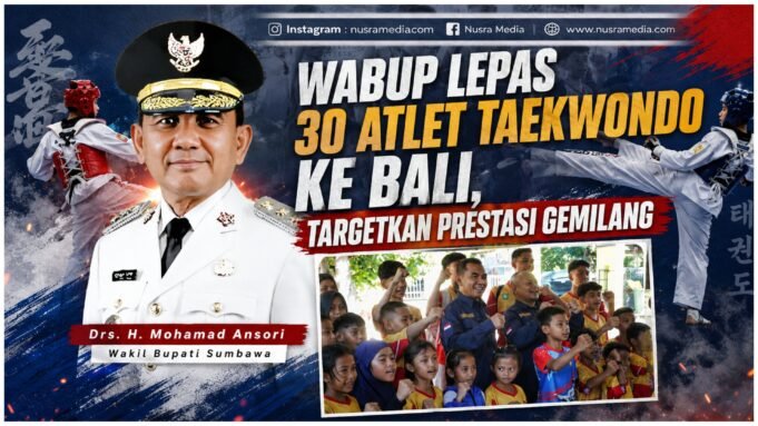 Wabup Sumbawa Lepas 30 Atlet Taekwondo ke Bali, Targetkan Prestasi Gemilang