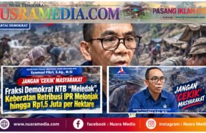 Fraksi Demokrat NTB “Meledak”, Keberatan Retribusi IPR Melonjak hingga Rp1,5 Juta per Hektare